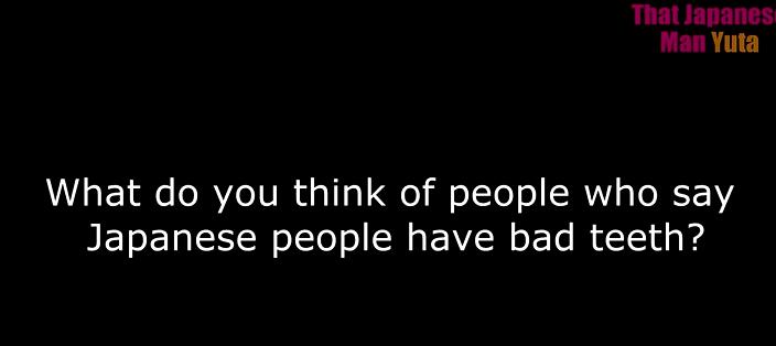 2别人都说日本人牙齿很烂